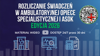 Rozliczanie świadczeń w ambulatoryjnej opiece specjalistycznej i ASDK - edycja 2026