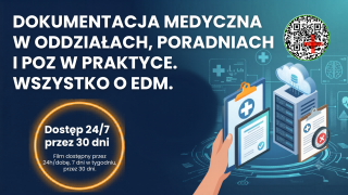 Dokumentacja medyczna w oddziałach, poradniach i POZ w praktyce. Wszystko o EDM.