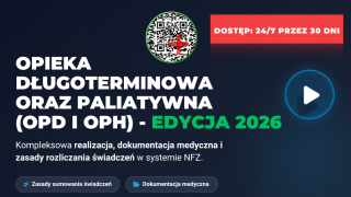 Realizacja i rozliczanie świadczeń w opiece długoterminowej oraz paliatywnej i hospicyjnej - edycja 2026