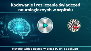 Kodowanie i rozliczanie świadczeń neurologicznych w szpitalu