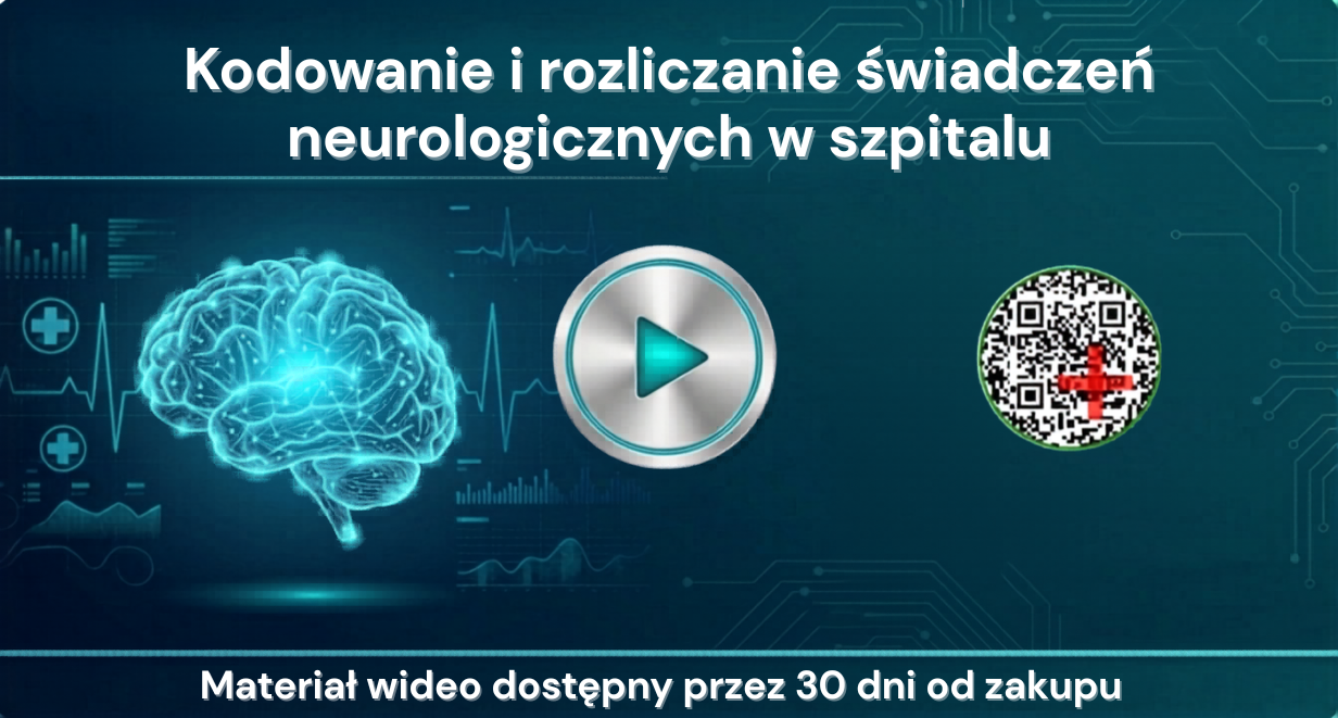 Kodowanie i rozliczanie świadczeń neurologicznych w szpitalu